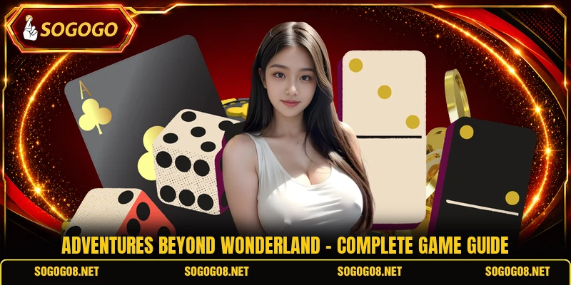 Adventures Beyond Wonderland - Complete Game Guide