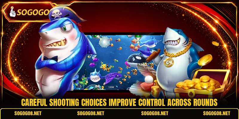 Careful shooting choices improve control across rounds