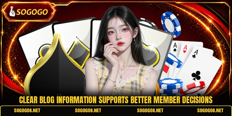 Clear blog information supports better member decisions Clear blog information supports better member decisions