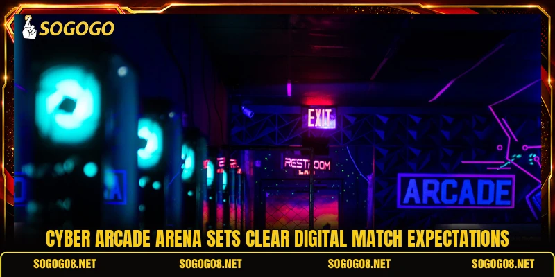Cyber Arcade Arena sets clear digital match expectations