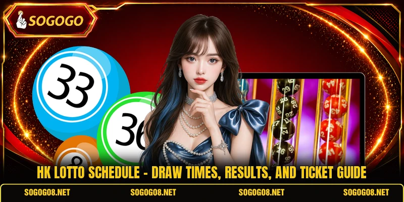 Hk Lotto Schedule - Draw Times, Results, And Ticket Guide