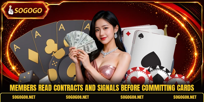 Members read contracts and signals before committing cards