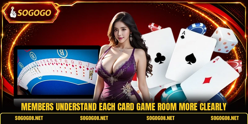 Members understand each card game room more clearly