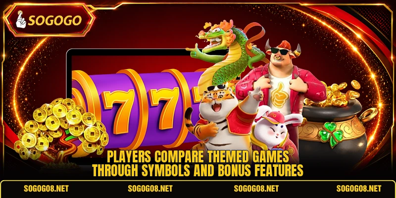 Players compare themed games through symbols and bonus features