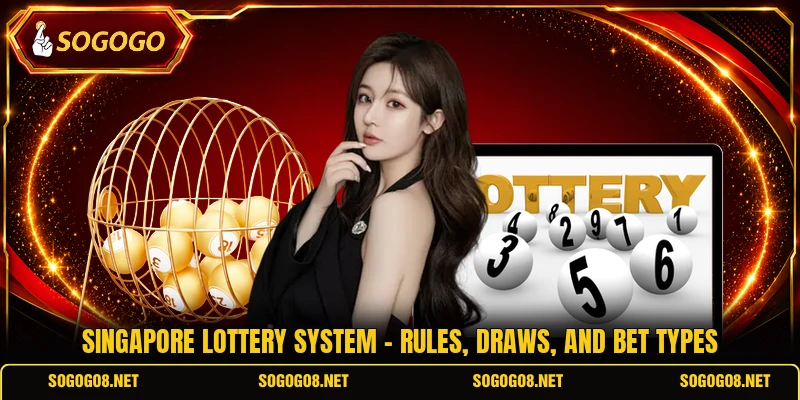 Singapore Lottery System - Rules, Draws, And Bet Types