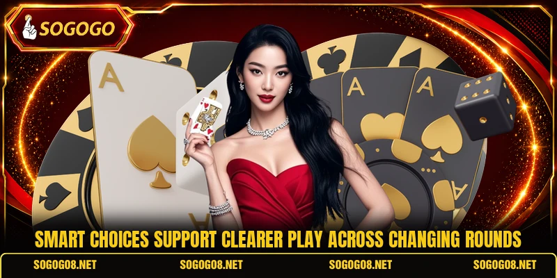 Smart choices support clearer play across changing rounds