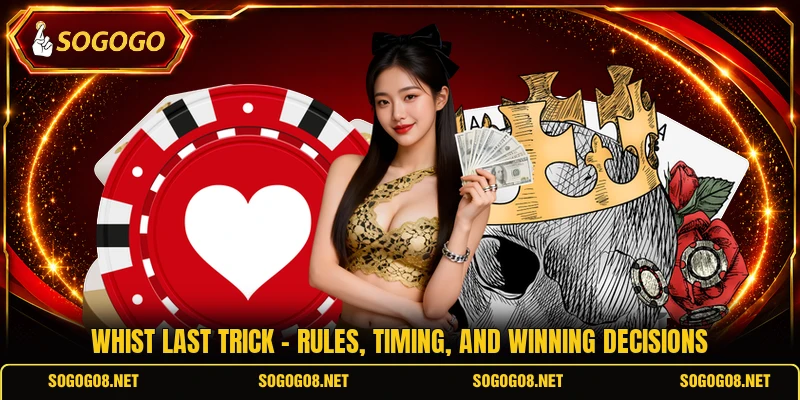 Whist Last Trick - Rules, Timing, And Winning Decisions